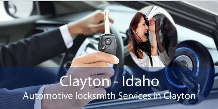 Clayton - Idaho Automotive locksmith Services in Clayton