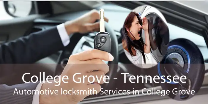 College Grove - Tennessee Automotive locksmith Services in College Grove