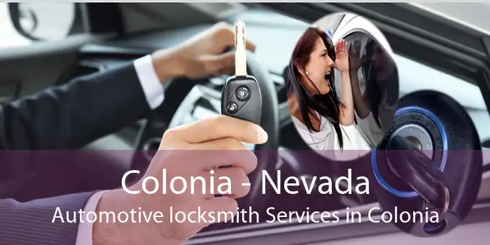 Colonia - Nevada Automotive locksmith Services in Colonia
