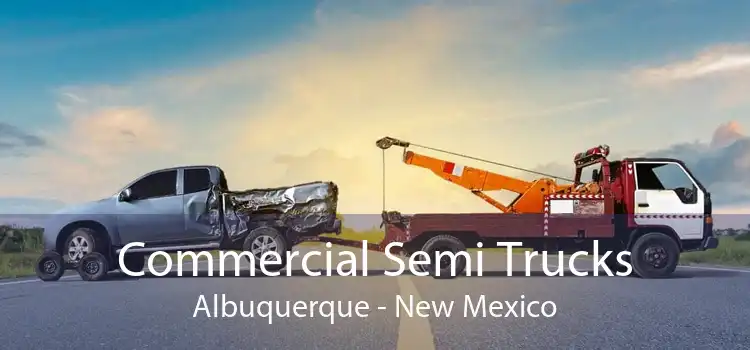 Commercial Semi Trucks Albuquerque - New Mexico
