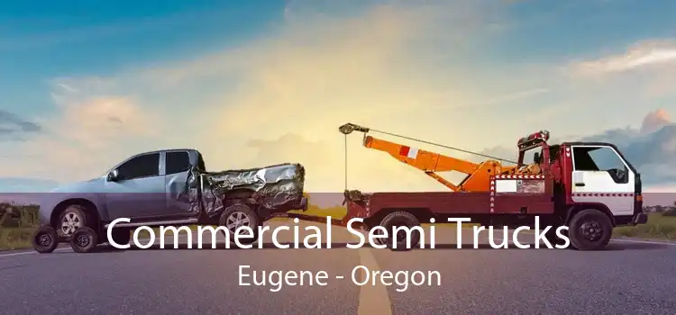 Commercial Semi Trucks Eugene - Oregon