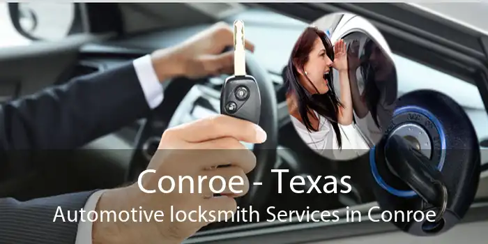 Conroe - Texas Automotive locksmith Services in Conroe