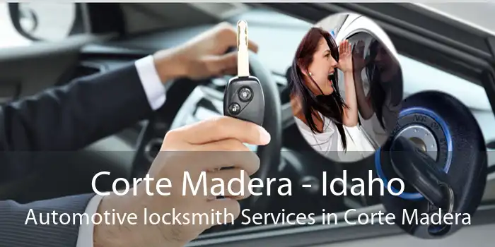 Corte Madera - Idaho Automotive locksmith Services in Corte Madera