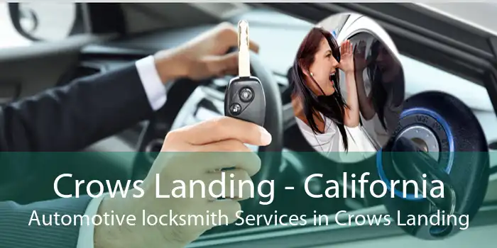 Crows Landing - California Automotive locksmith Services in Crows Landing