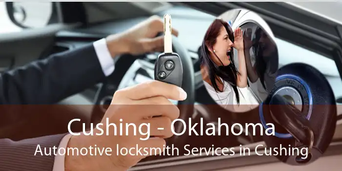 Cushing - Oklahoma Automotive locksmith Services in Cushing