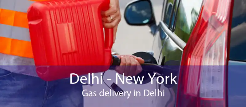 Delhi - New York Gas delivery in Delhi