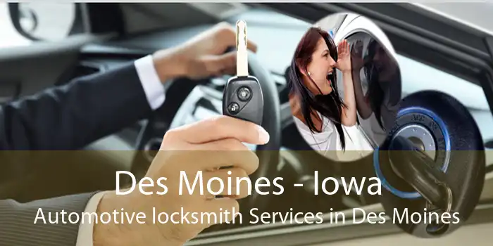 Des Moines - Iowa Automotive locksmith Services in Des Moines