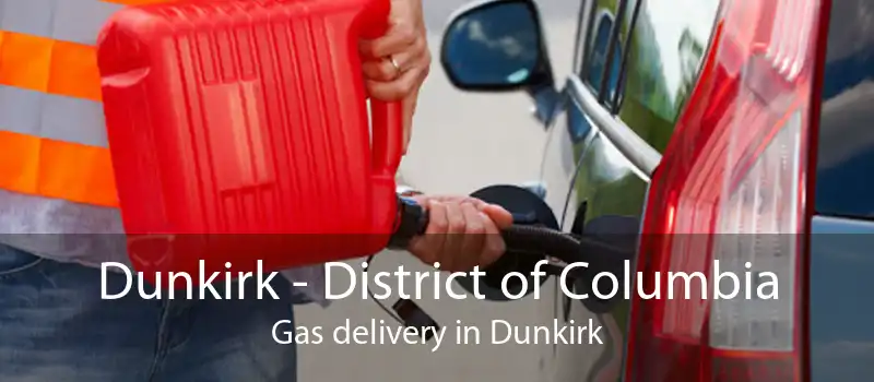 Dunkirk - District of Columbia Gas delivery in Dunkirk