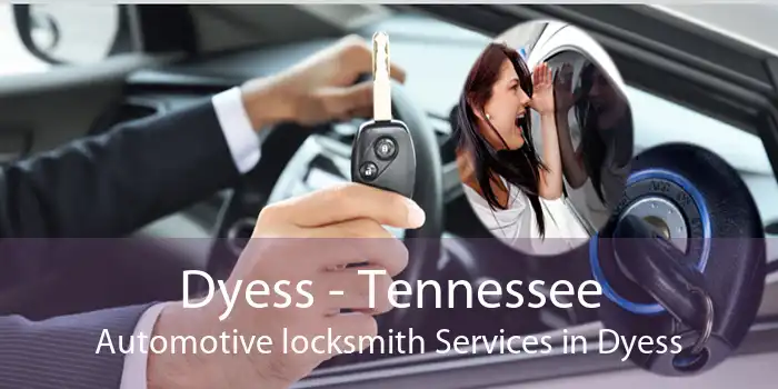 Dyess - Tennessee Automotive locksmith Services in Dyess
