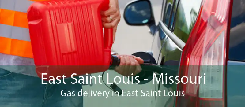 East Saint Louis - Missouri Gas delivery in East Saint Louis