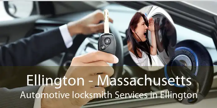 Ellington - Massachusetts Automotive locksmith Services in Ellington