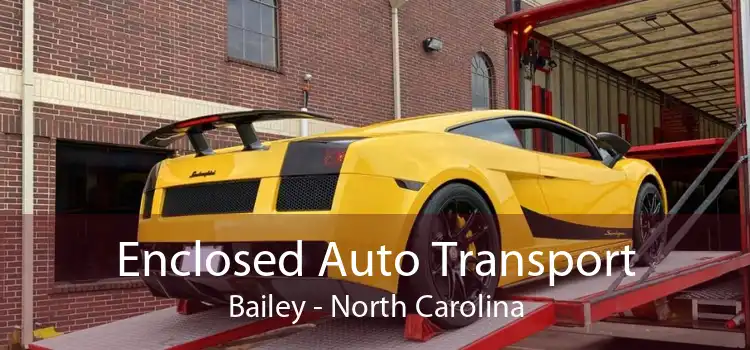 Enclosed Auto Transport Bailey - North Carolina