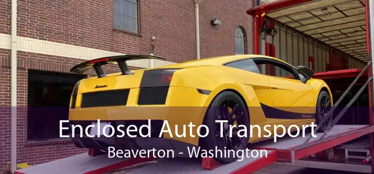 Enclosed Auto Transport Beaverton - Washington