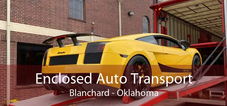 Enclosed Auto Transport Blanchard - Oklahoma