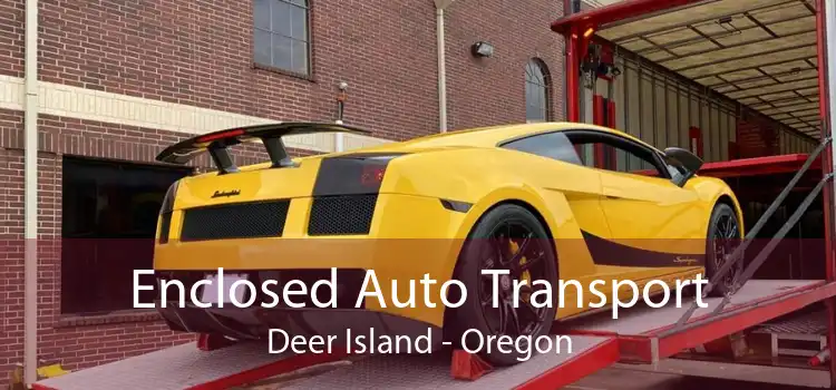 Enclosed Auto Transport Deer Island - Oregon