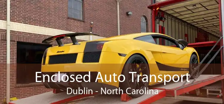 Enclosed Auto Transport Dublin - North Carolina