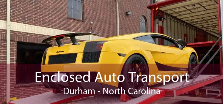 Enclosed Auto Transport Durham - North Carolina