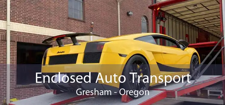 Enclosed Auto Transport Gresham - Oregon
