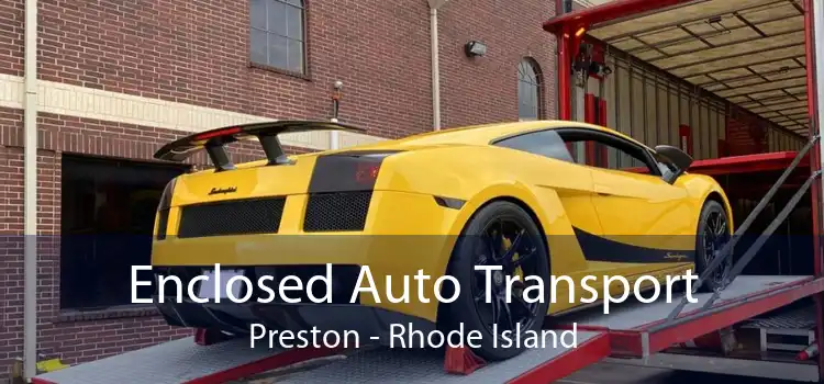 Enclosed Auto Transport Preston - Rhode Island