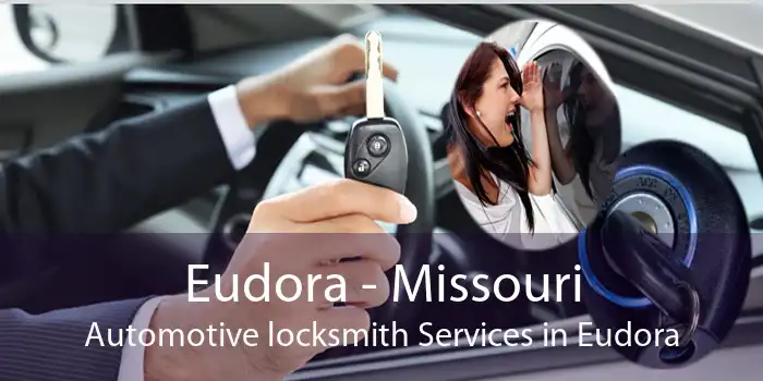 Eudora - Missouri Automotive locksmith Services in Eudora