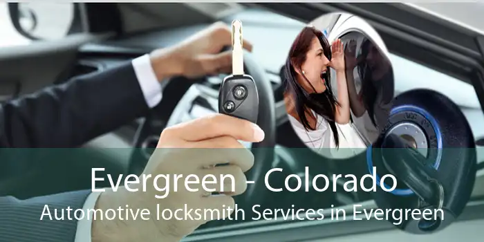 Evergreen - Colorado Automotive locksmith Services in Evergreen