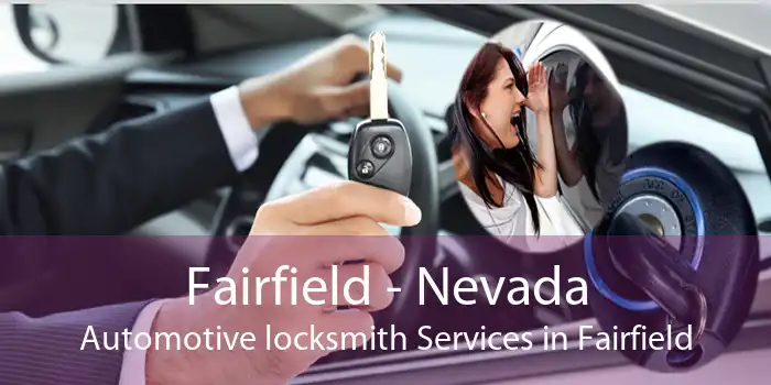 Fairfield - Nevada Automotive locksmith Services in Fairfield