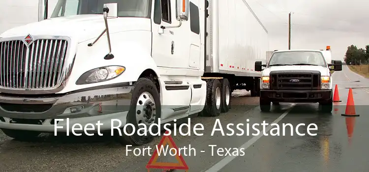 Fleet Roadside Assistance Fort Worth - Texas