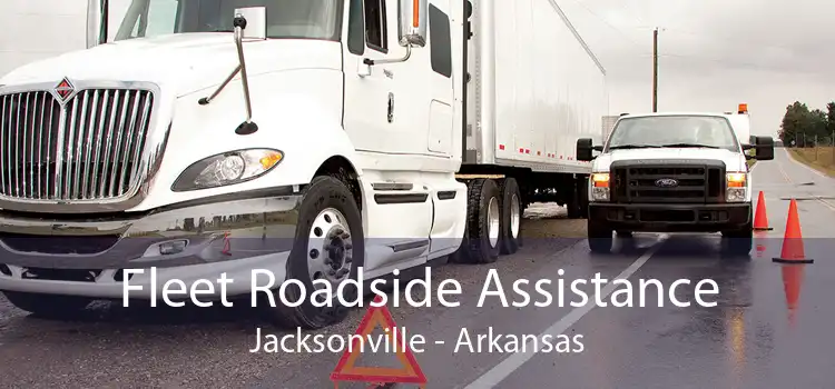 Fleet Roadside Assistance Jacksonville - Arkansas