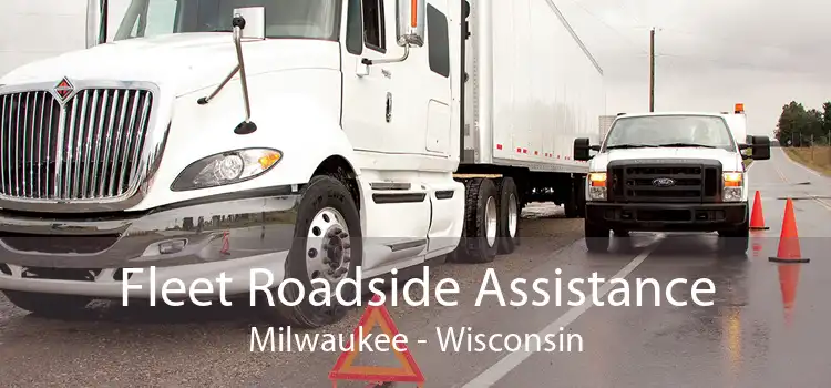 Fleet Roadside Assistance Milwaukee - Wisconsin