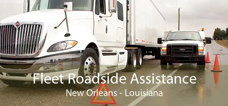Fleet Roadside Assistance New Orleans - Louisiana