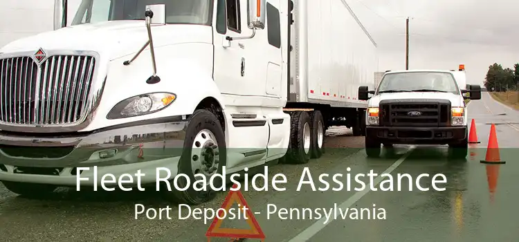 Fleet Roadside Assistance Port Deposit - Pennsylvania