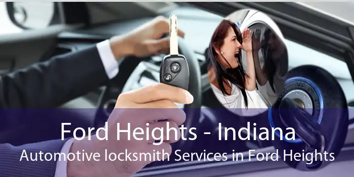 Ford Heights - Indiana Automotive locksmith Services in Ford Heights