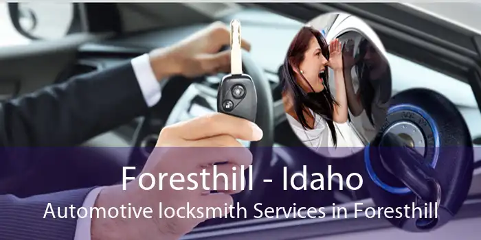 Foresthill - Idaho Automotive locksmith Services in Foresthill