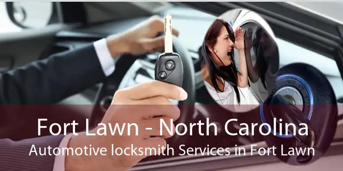 Fort Lawn - North Carolina Automotive locksmith Services in Fort Lawn
