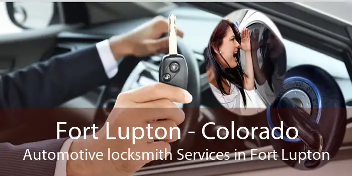 Fort Lupton - Colorado Automotive locksmith Services in Fort Lupton