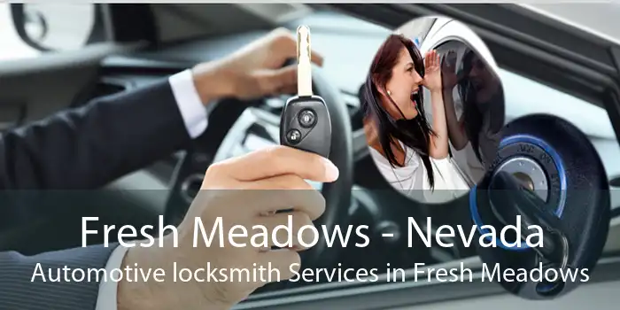 Fresh Meadows - Nevada Automotive locksmith Services in Fresh Meadows
