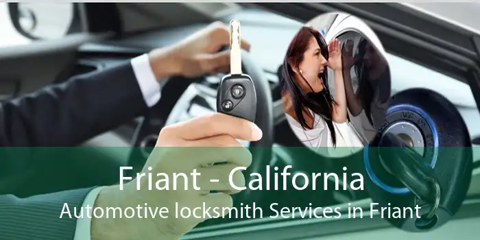 Friant - California Automotive locksmith Services in Friant
