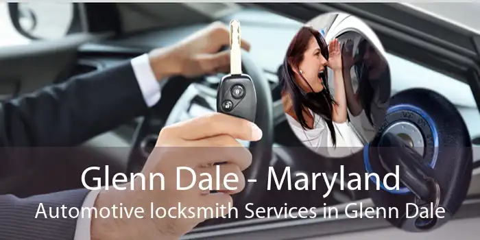 Glenn Dale - Maryland Automotive locksmith Services in Glenn Dale
