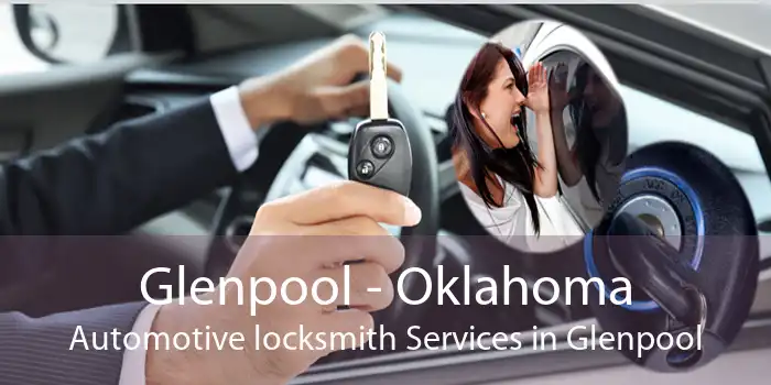 Glenpool - Oklahoma Automotive locksmith Services in Glenpool