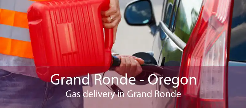 Grand Ronde - Oregon Gas delivery in Grand Ronde