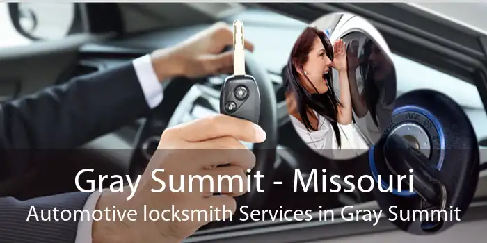 Gray Summit - Missouri Automotive locksmith Services in Gray Summit