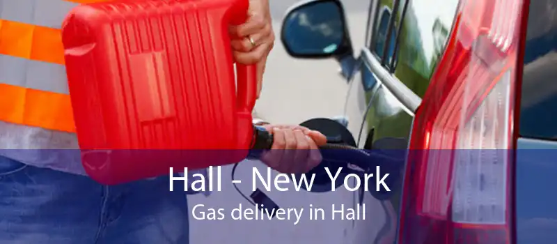 Hall - New York Gas delivery in Hall