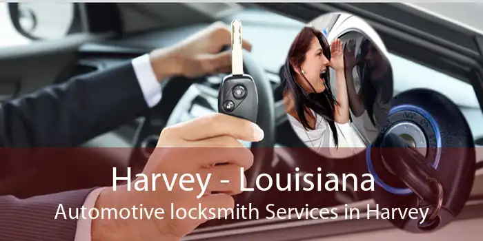 Harvey - Louisiana Automotive locksmith Services in Harvey