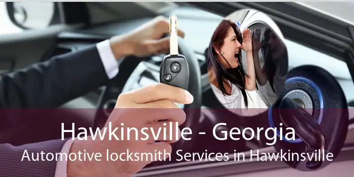 Hawkinsville - Georgia Automotive locksmith Services in Hawkinsville