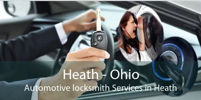 Heath - Ohio Automotive locksmith Services in Heath
