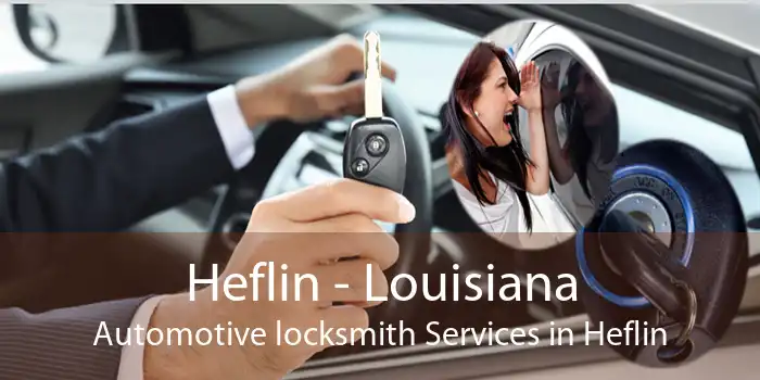 Heflin - Louisiana Automotive locksmith Services in Heflin
