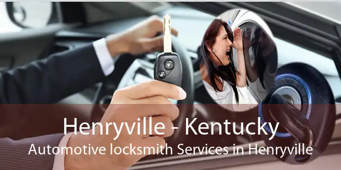 Henryville - Kentucky Automotive locksmith Services in Henryville