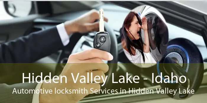 Hidden Valley Lake - Idaho Automotive locksmith Services in Hidden Valley Lake