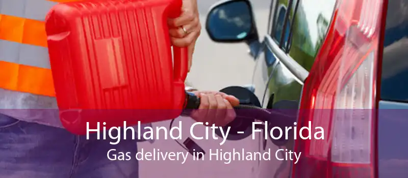 Highland City - Florida Gas delivery in Highland City