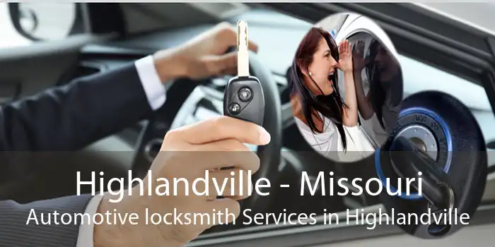 Highlandville - Missouri Automotive locksmith Services in Highlandville